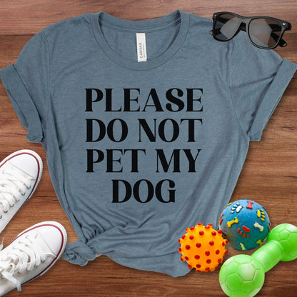 Please Do Not Pet My Dog Shirt - The Pawsitive Initiative