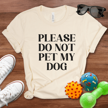 Please Do Not Pet My Dog Shirt - The Pawsitive Initiative