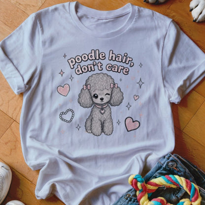 Poodle Hair, Don't Care Shirt - The Pawsitive Initiative