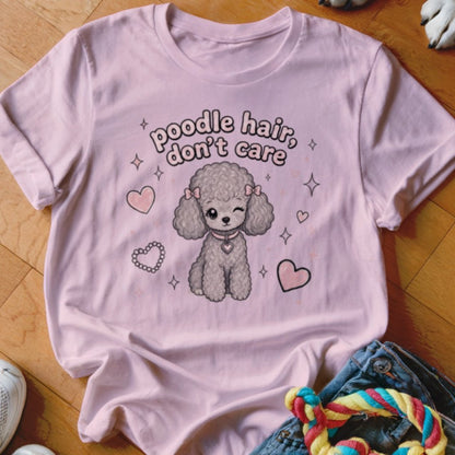 Poodle Hair, Don't Care Shirt - The Pawsitive Initiative