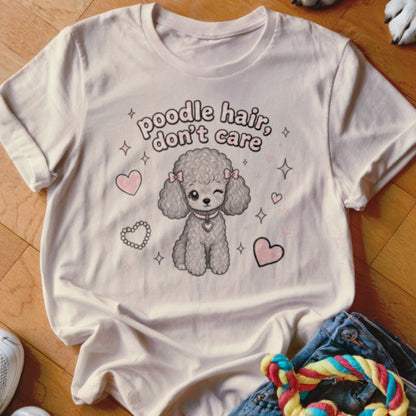Poodle Hair, Don't Care Shirt - The Pawsitive Initiative