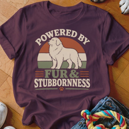 Powered by Fur & Stubbornness Shirt - The Pawsitive Initiative