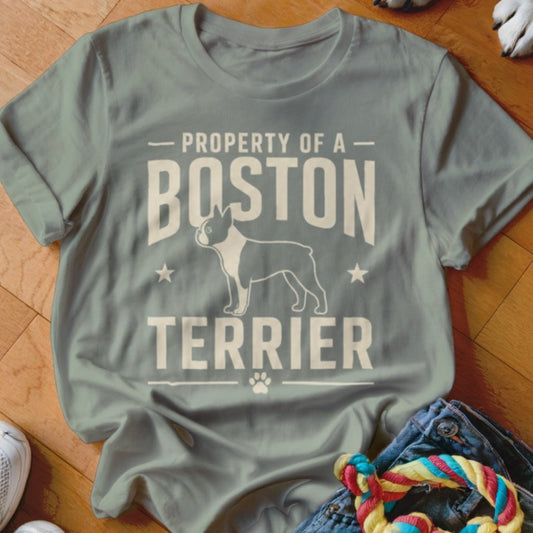 Property of a Boston Terrier Shirt - The Pawsitive Initiative