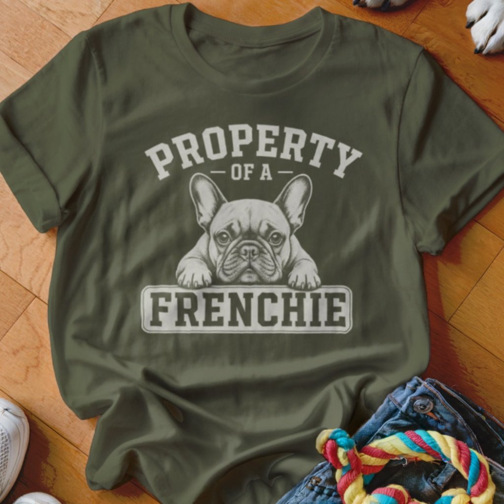 Property of a Frenchie Shirt - The Pawsitive Initiative