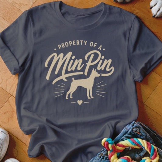 Property of a Min Pin Shirt - The Pawsitive Initiative