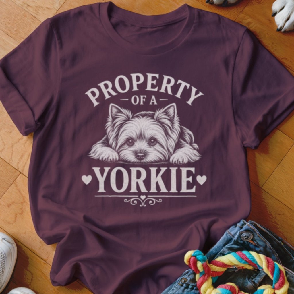 Property of a Yorkie Shirt - The Pawsitive Initiative