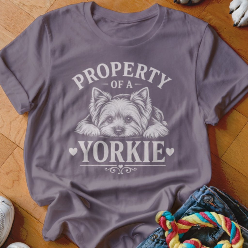 Property of a Yorkie Shirt - The Pawsitive Initiative