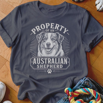Property of an Australian Shepherd Shirt - The Pawsitive Initiative