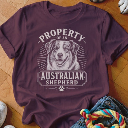 Property of an Australian Shepherd Shirt - The Pawsitive Initiative