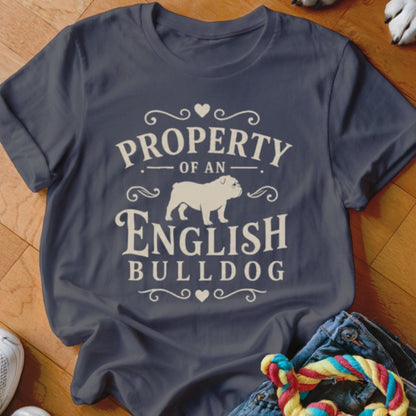 Property of an English Bulldog Shirt - The Pawsitive Initiative