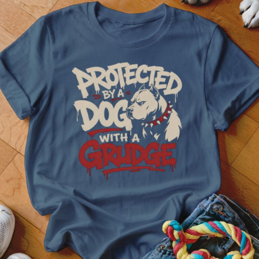 Protected By a Dog With a Grudge Shirt - The Pawsitive Initiative