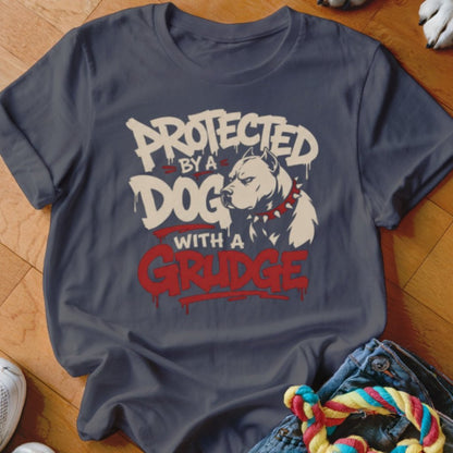 Protected By a Dog With a Grudge Shirt - The Pawsitive Initiative