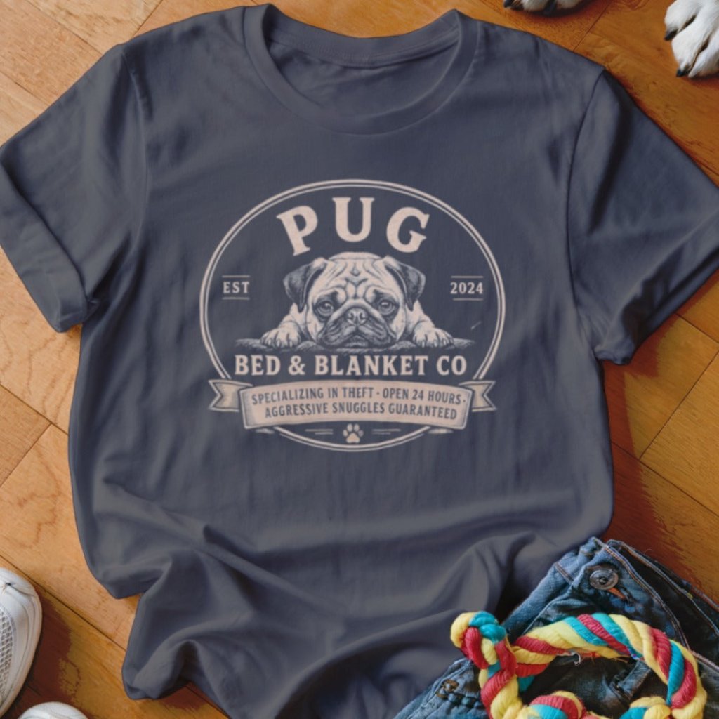 Pug Bed & Blanket Co Shirt - The Pawsitive Initiative