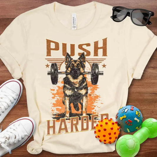 Push Harder Shirt - The Pawsitive Initiative