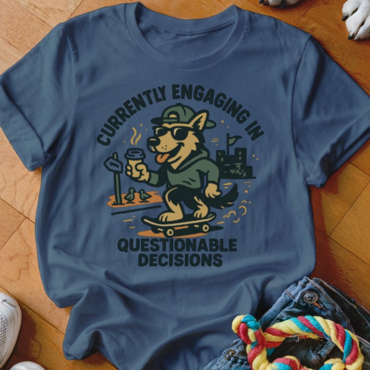 Questionable Decisions Shirt - The Pawsitive Initiative