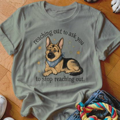 Reaching Out To Ask You Shirt - The Pawsitive Initiative
