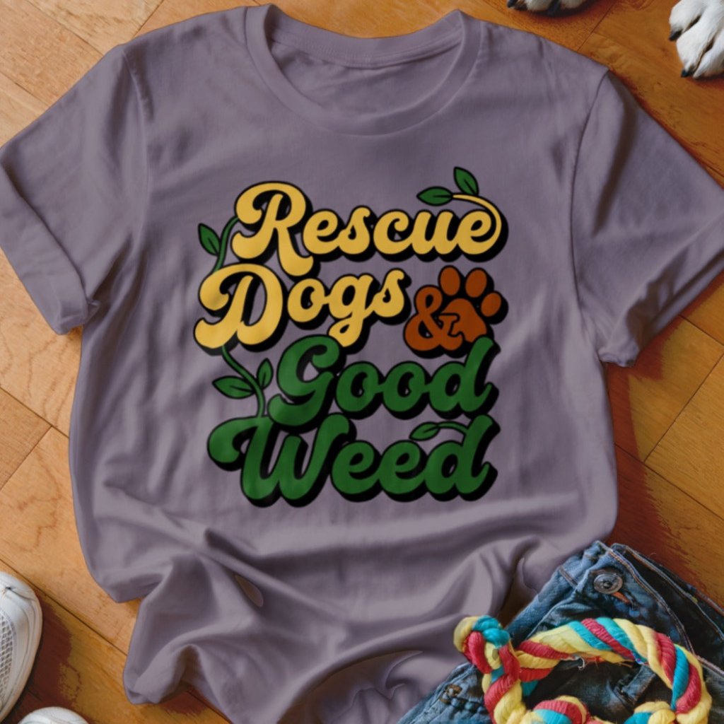 Rescue Dogs & Good Weed Shirt - The Pawsitive Initiative