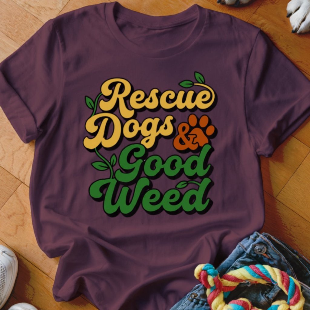 Rescue Dogs & Good Weed Shirt - The Pawsitive Initiative