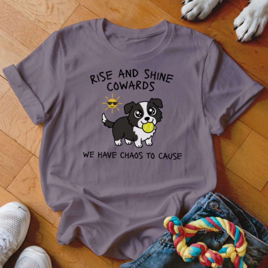 Rise and Shine Cowards Shirt - The Pawsitive Initiative