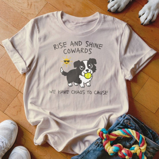 Rise and Shine Cowards Shirt - The Pawsitive Initiative