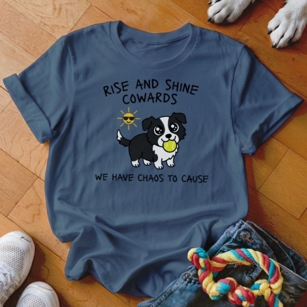 Rise and Shine Cowards Shirt - The Pawsitive Initiative