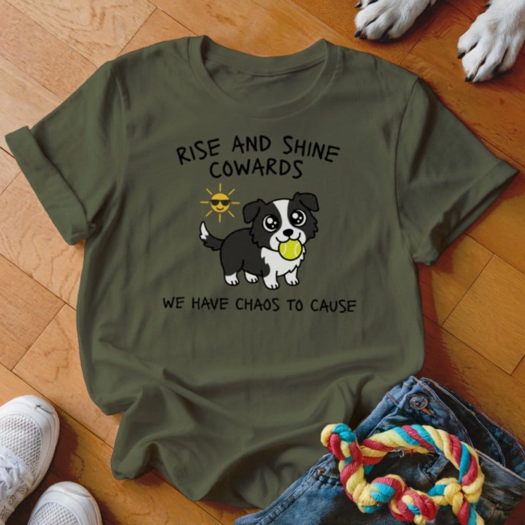 Rise and Shine Cowards Shirt - The Pawsitive Initiative