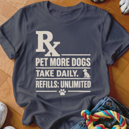 Rx Pet More Dogs Shirt - The Pawsitive Initiative