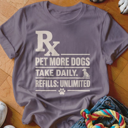 Rx Pet More Dogs Shirt - The Pawsitive Initiative