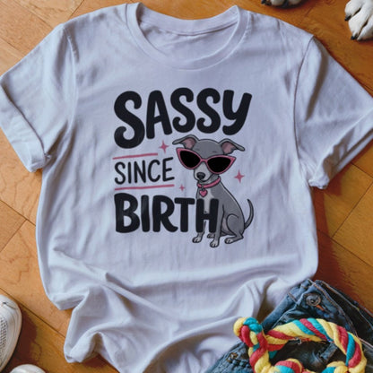 Sassy Since Birth Greyhound Shirt - The Pawsitive Initiative