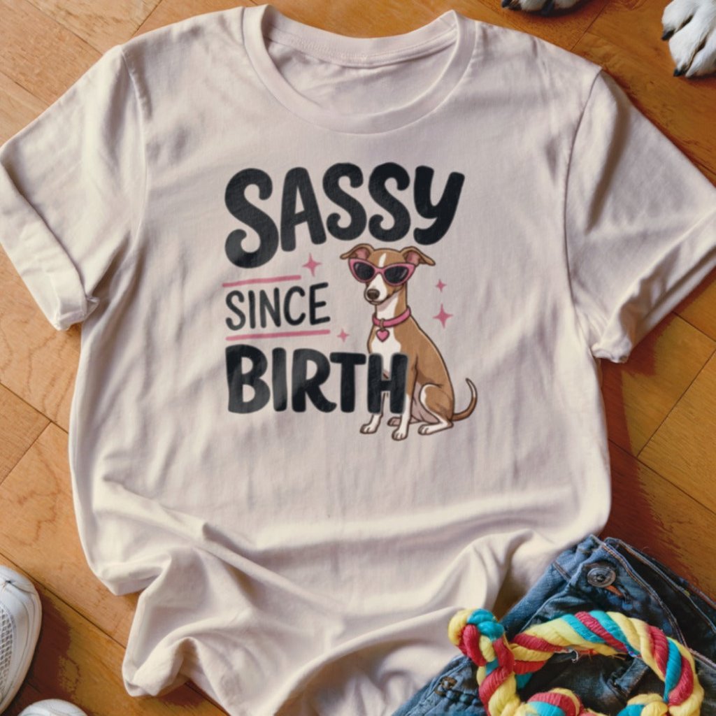 Sassy Since Birth Italian Greyhound Shirt - The Pawsitive Initiative
