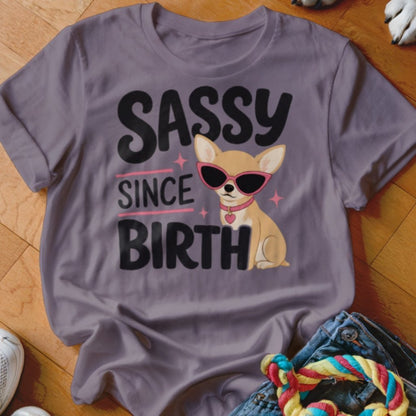 Sassy Since Birth Shirt - The Pawsitive Initiative