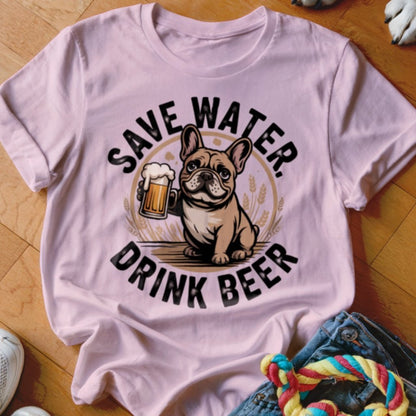 Save Water Frenchie Shirt - The Pawsitive Initiative