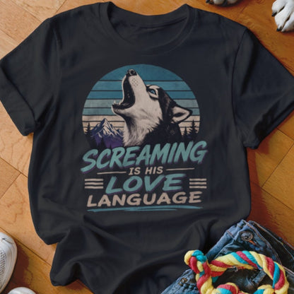 Screaming Is His Love Language Shirt - The Pawsitive Initiative