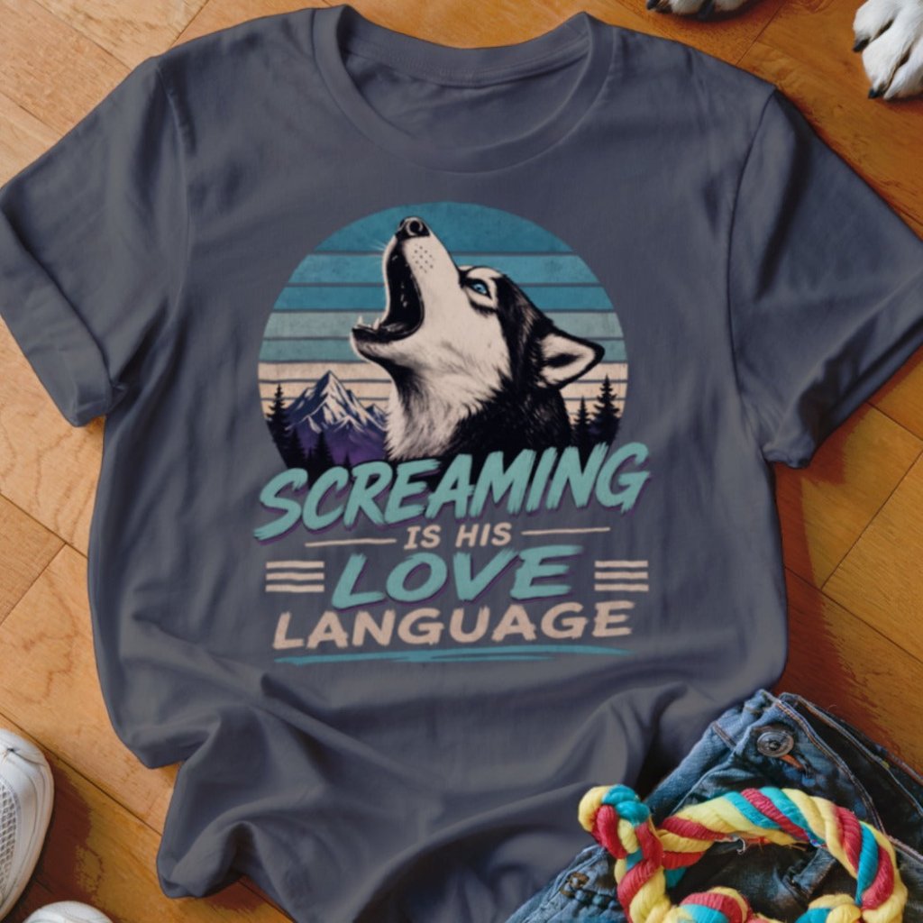 Screaming Is His Love Language Shirt - The Pawsitive Initiative