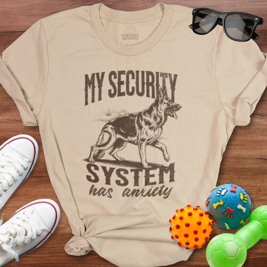 Security System Has Anxiety Shirt - The Pawsitive Initiative