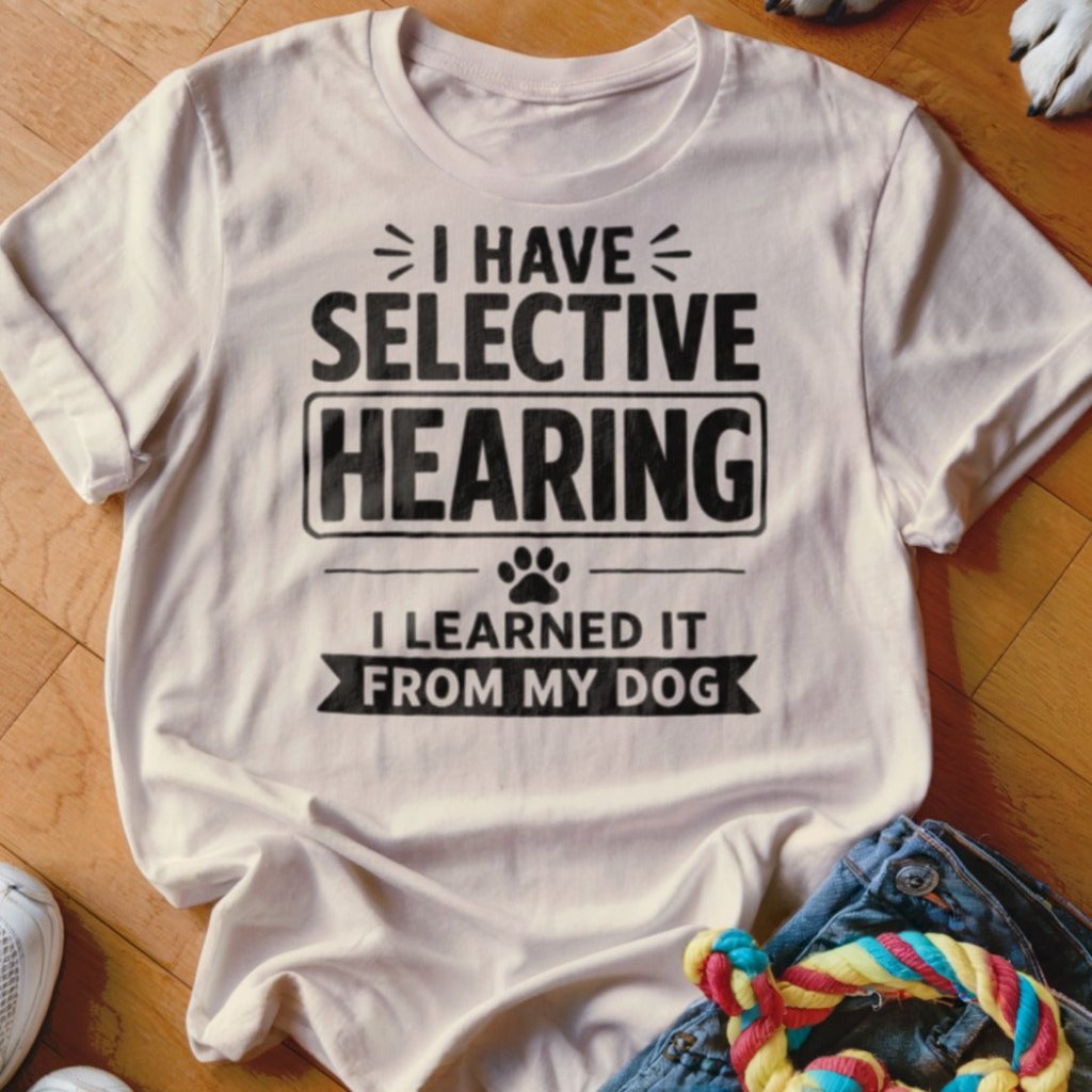 Selective Hearing Shirt - The Pawsitive Initiative