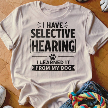 Selective Hearing Shirt - The Pawsitive Initiative