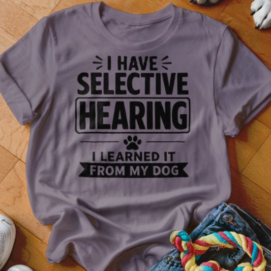 Selective Hearing Shirt - The Pawsitive Initiative