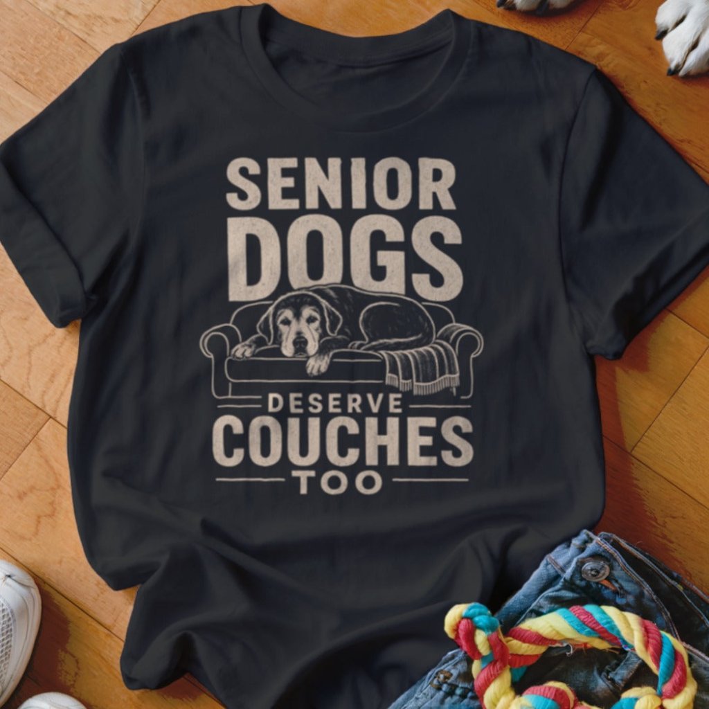 Senior Dogs Deserve Couches Shirt - The Pawsitive Initiative