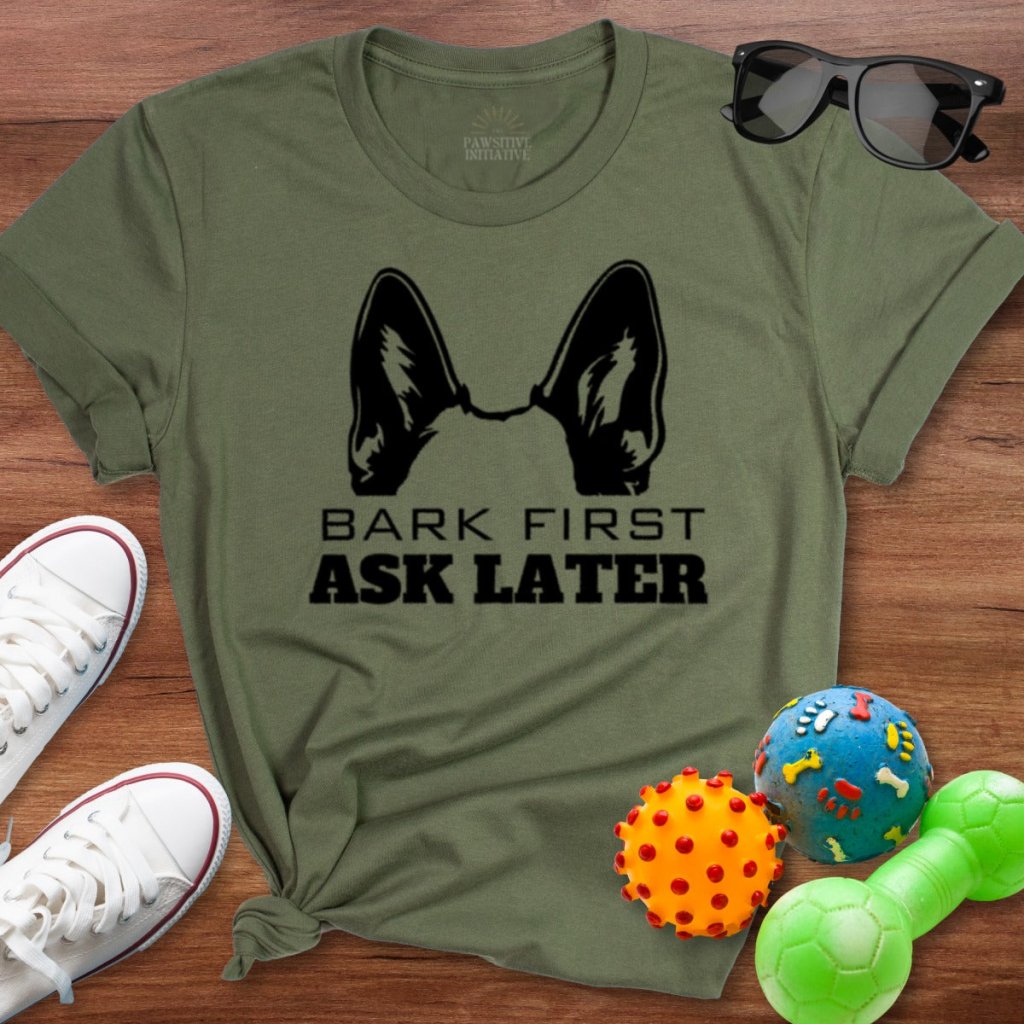 Shepherd Bark First Ask Later Shirt - The Pawsitive Initiative