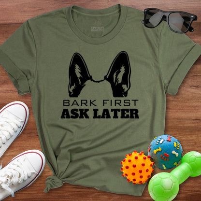 Shepherd Bark First Ask Later Shirt - The Pawsitive Initiative