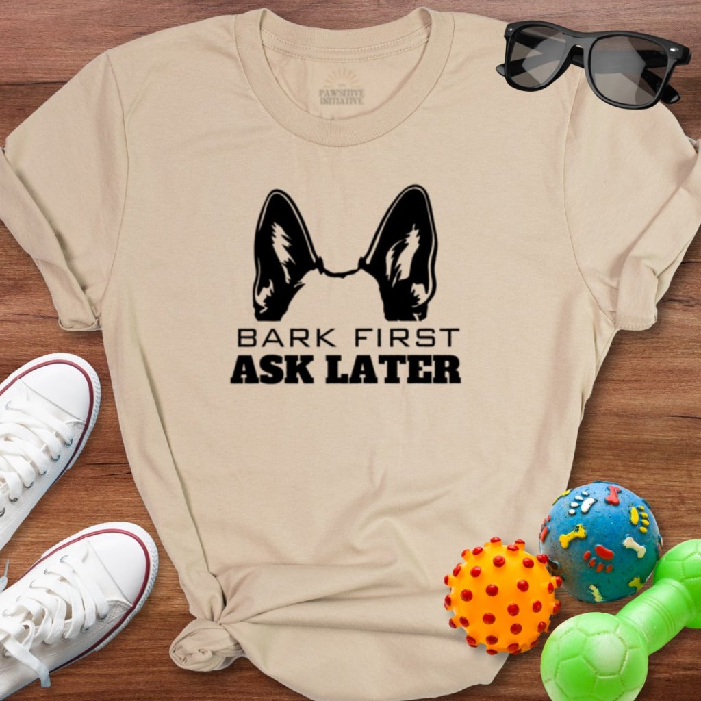 Shepherd Bark First Ask Later Shirt - The Pawsitive Initiative