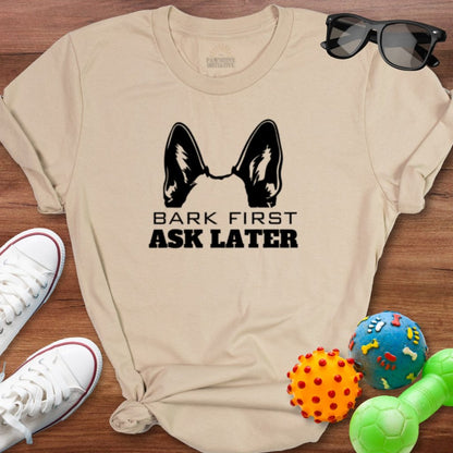 Shepherd Bark First Ask Later Shirt - The Pawsitive Initiative