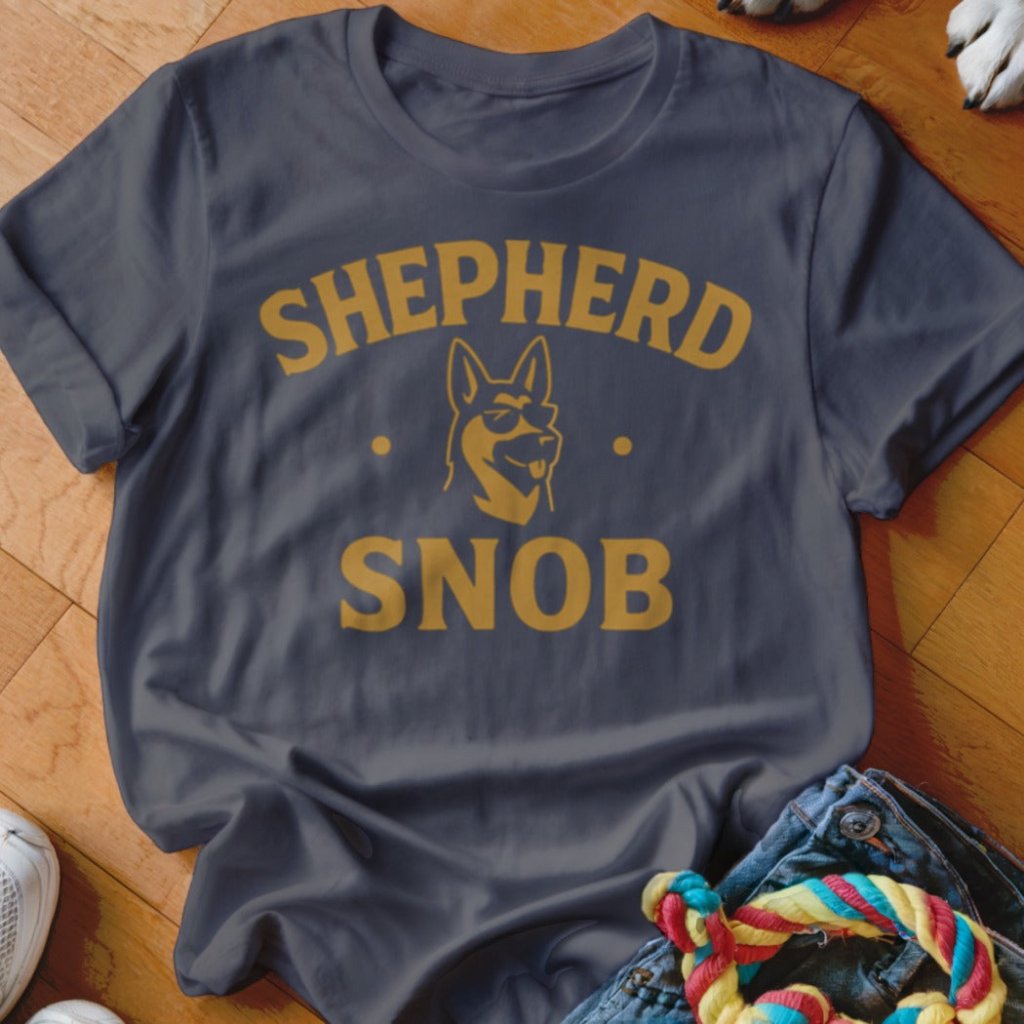 Shepherd Snob Shirt - The Pawsitive Initiative