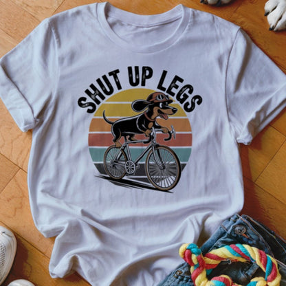 Shut Up Legs Shirt - The Pawsitive Initiative