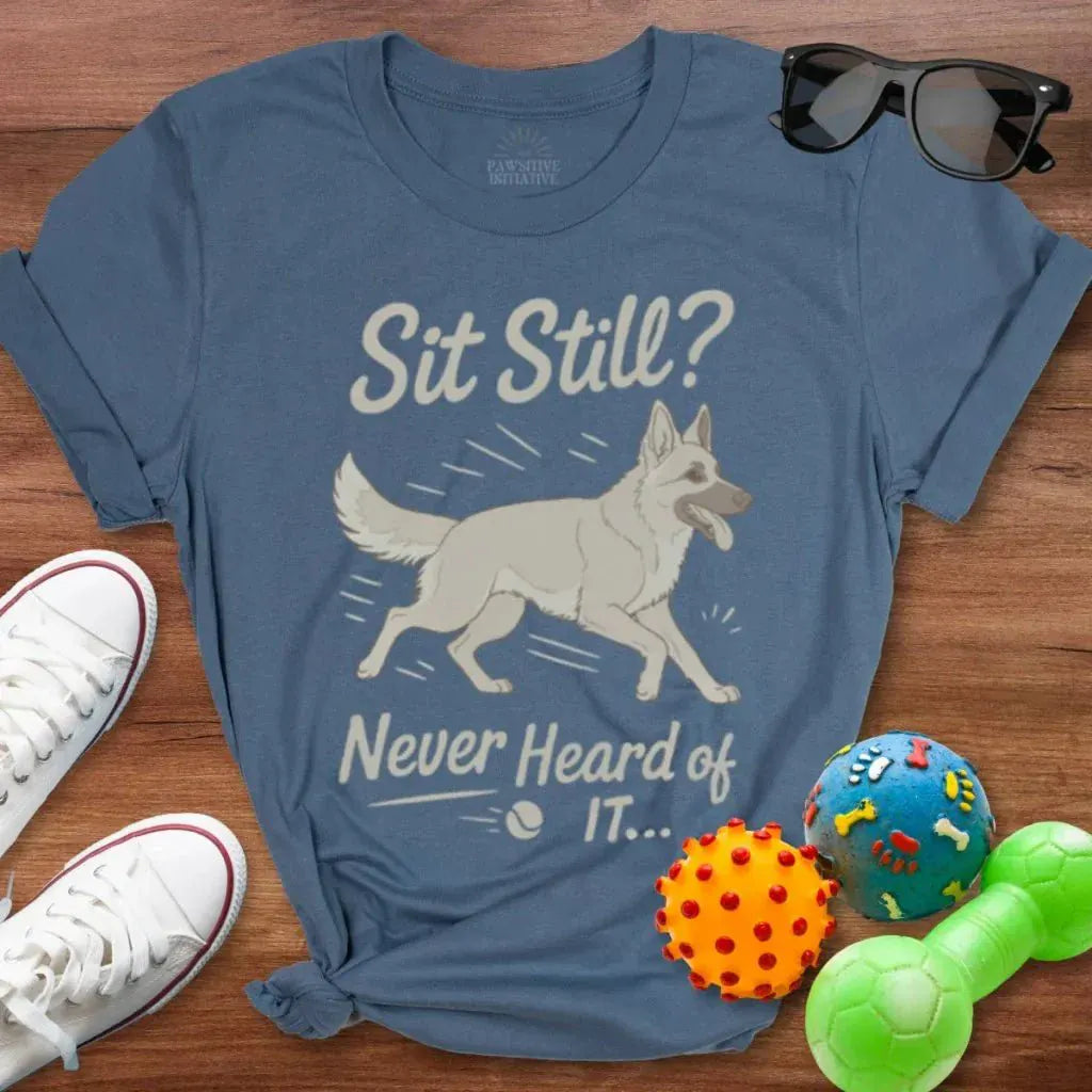 Sit Still GSD Shirt - The Pawsitive Initiative