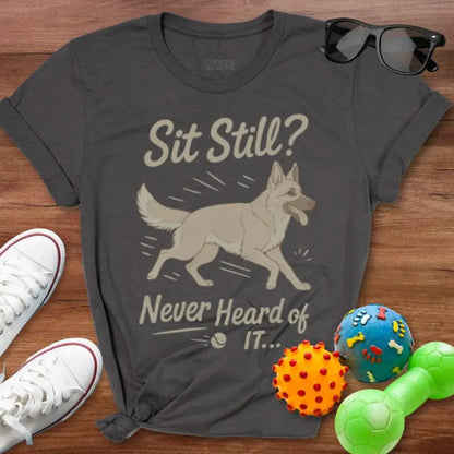 Sit Still GSD Shirt - The Pawsitive Initiative