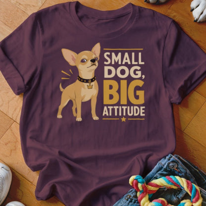 Small Dog, Big Attitude Shirt - The Pawsitive Initiative