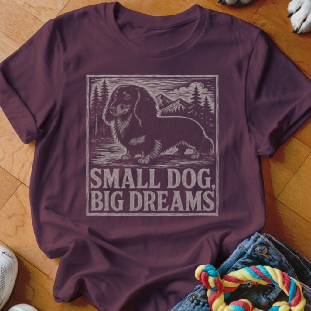Small Dog Big Dreams Shirt - The Pawsitive Initiative