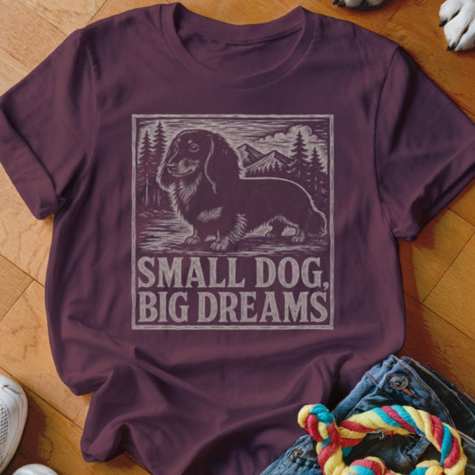 Small Dog Big Dreams Shirt - The Pawsitive Initiative